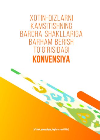 XOTIN-QIZLARNI KAMSITISHNING BARCHA SHAKLLARIGA BARHAM BERISH TO‘G‘RISIDAGI KONVENSIYA