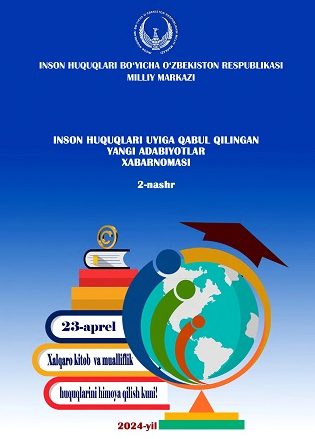 nson huquqlari uyiga qabul qilingan yangi adabiyotlar xabarnomasi (2024, 2-nashr)
