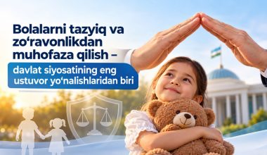 Bolalarni tazyiq va zo‘ravonlikdan muhofaza qilish – davlat siyosatining eng ustuvor yo‘nalishlaridan biri