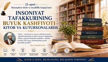 Insoniyat tafakkurining buyuk kashfiyoti – kitob va kutubxonalarda