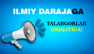 Илмий даражага талабгорлар диққатига!