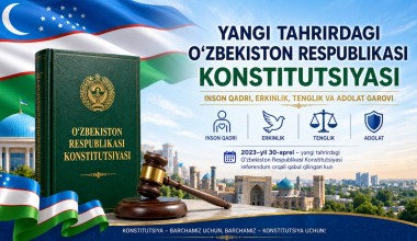 Yangi tahrirdagi O‘zbekiston Konstitutsiyasi – inson qadri, erkinlik, tenglik va adolat garovi
