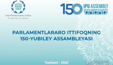 Tashkent as a center of parliamentary diplomacy: the anniversary IPU Assembly