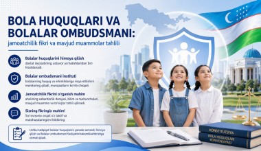 Bola huquqlari va Bolalar ombudsmani: jamoatchilik fikri va mavjud muammolar tahlili